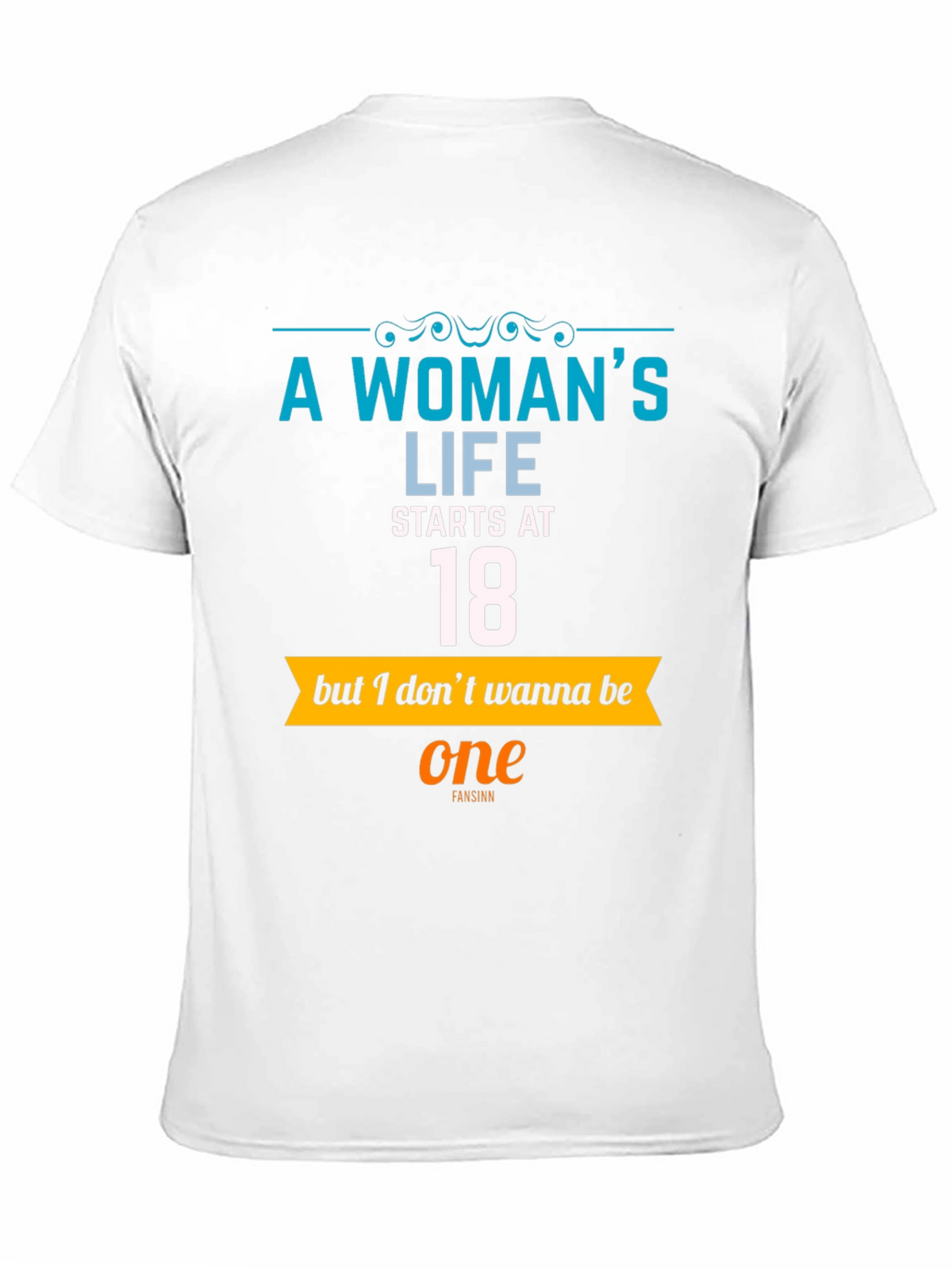 A Womans Life Starts at 18 T-Shirt