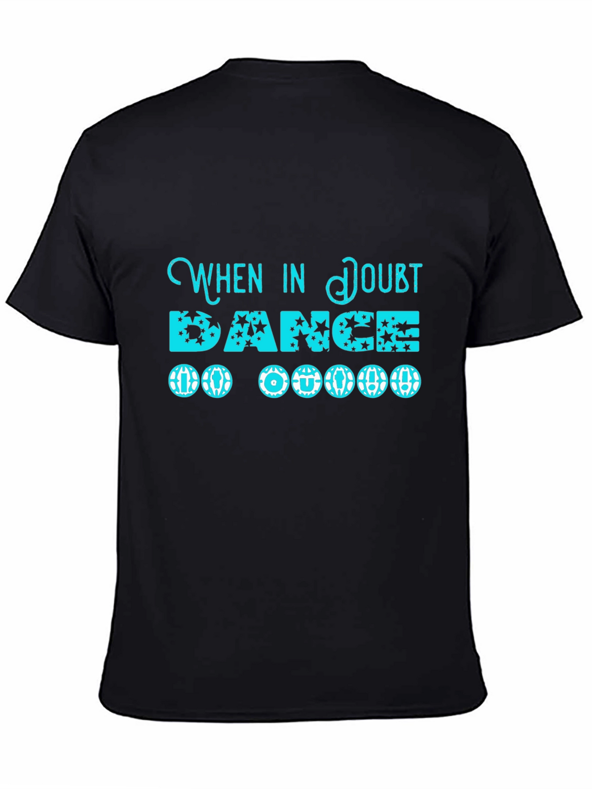When in Doubt Dance T-Shirt