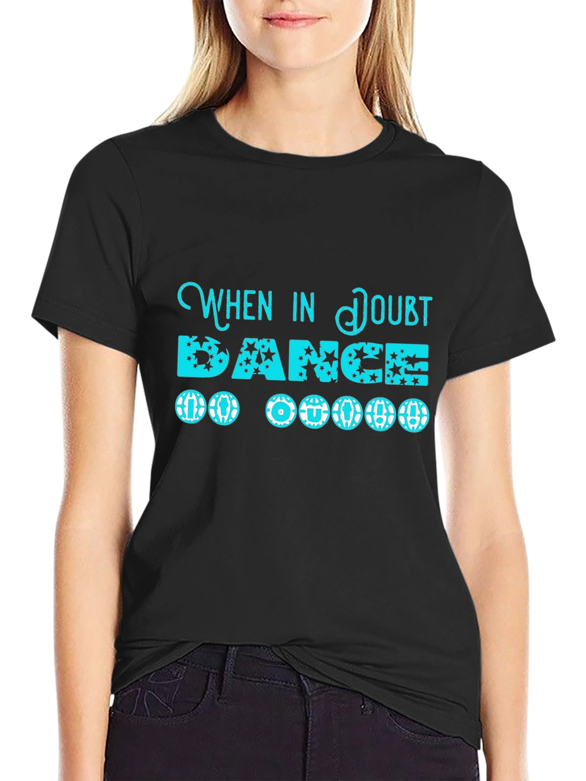 When in Doubt Dance T-Shirt