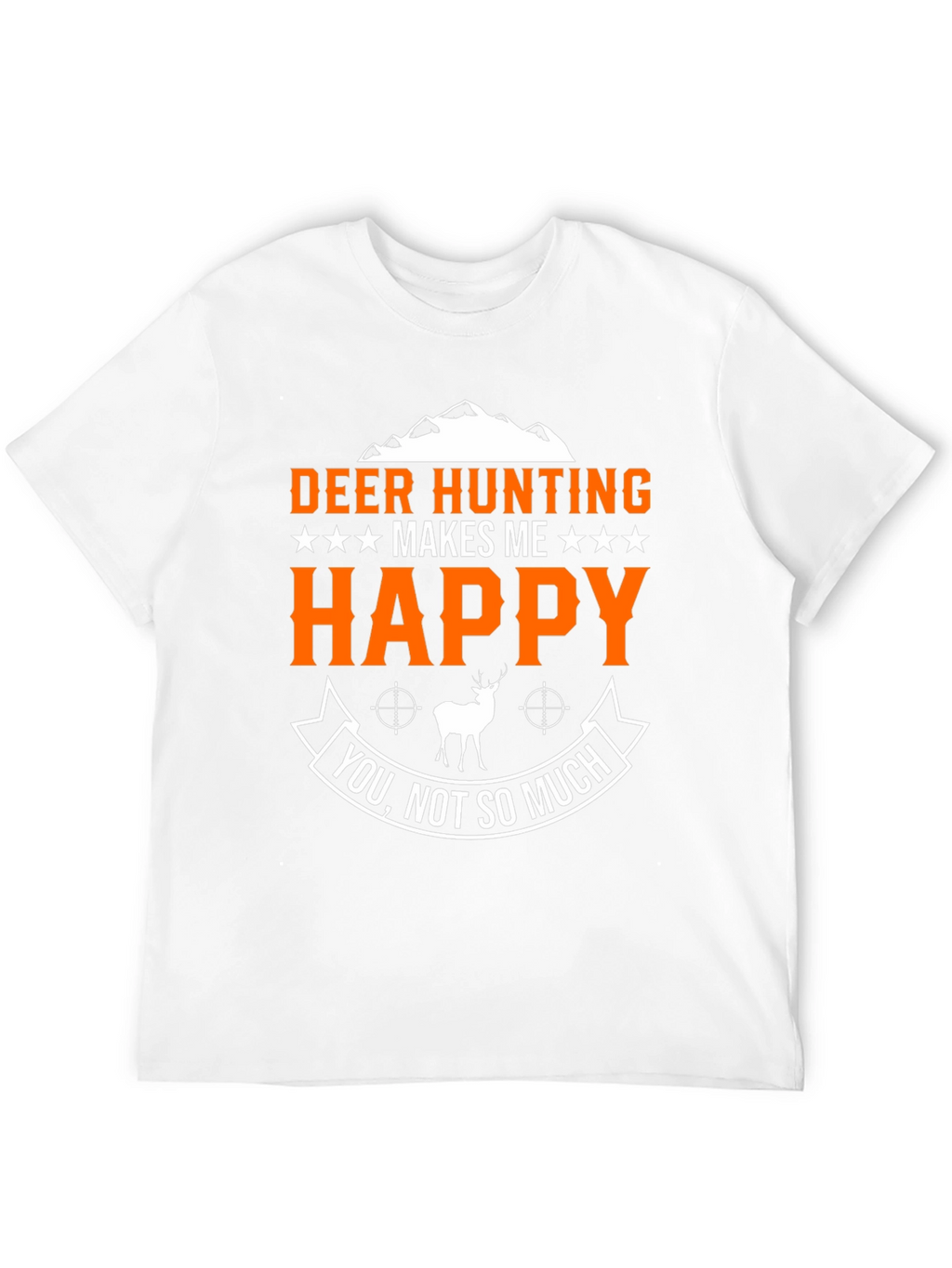 Deer Hunting Makes Me Happy Graphic T-Shirt