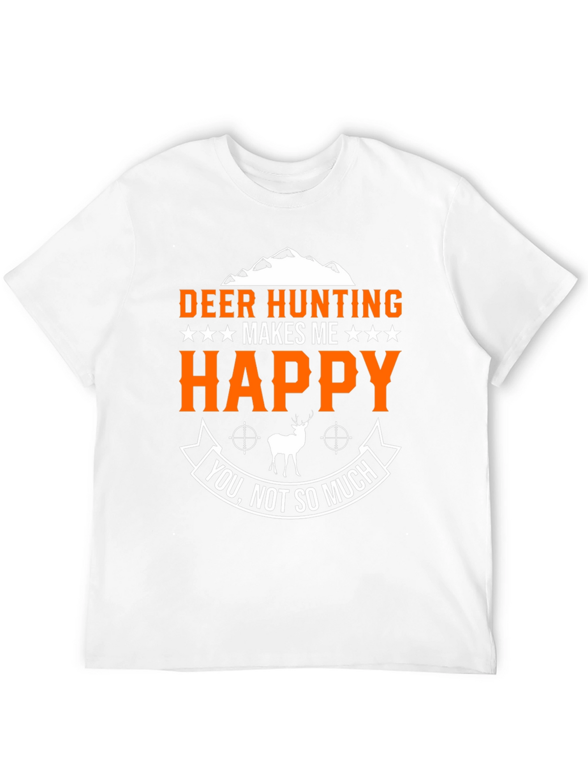 Deer Hunting Makes Me Happy Graphic T-Shirt