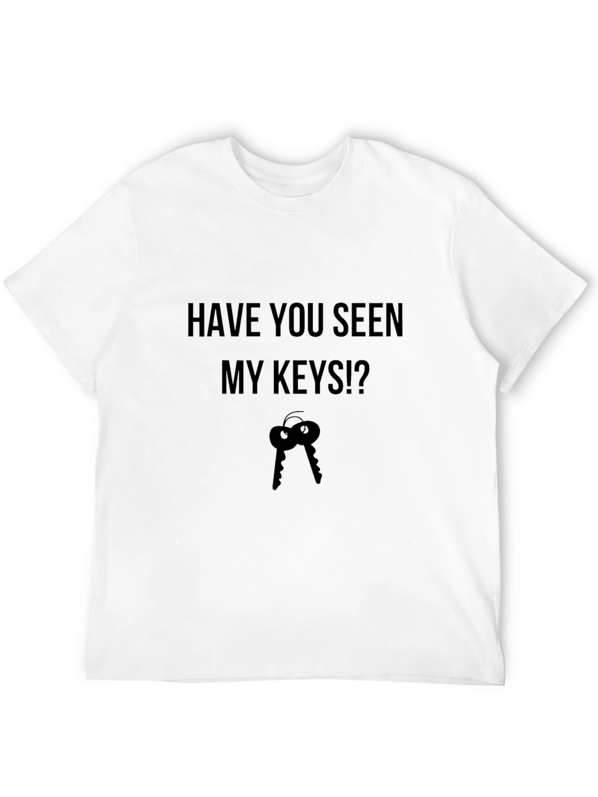 Humorous Have You Seen My Keys? Graphic Tee
