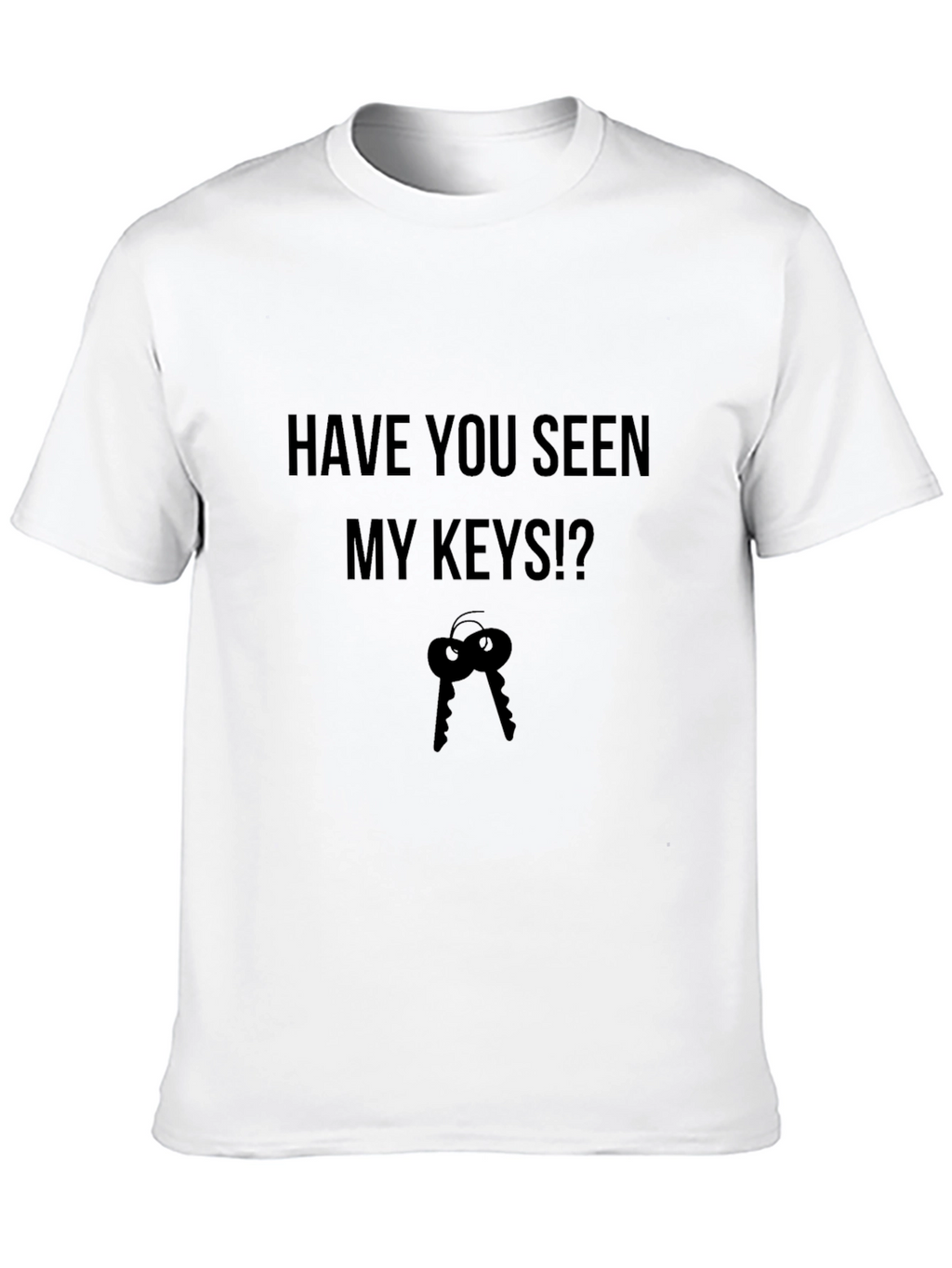 Humorous Have You Seen My Keys? Graphic Tee