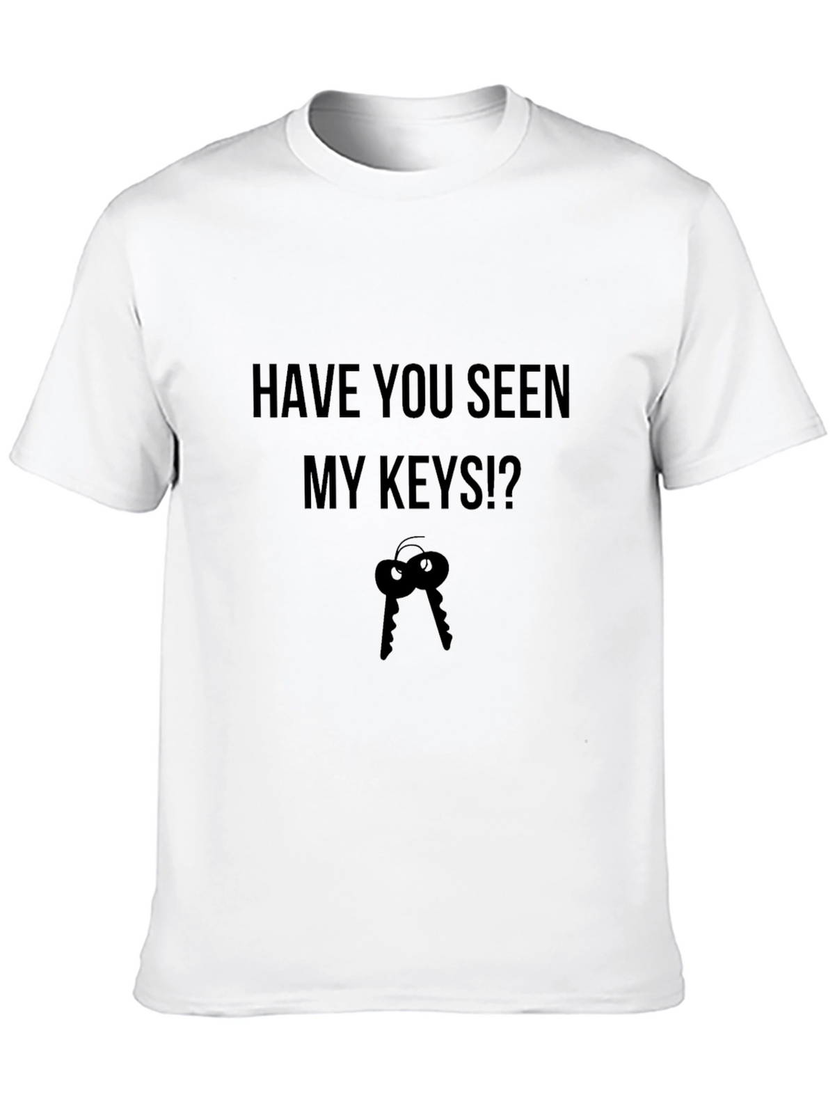 Humorous Have You Seen My Keys? Graphic Tee