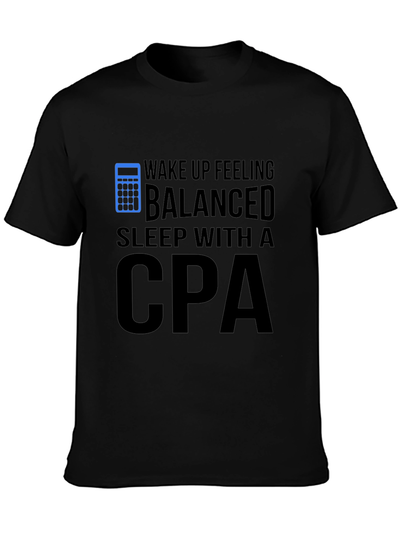 Wake Up Feeling Balanced CPA T-Shirt