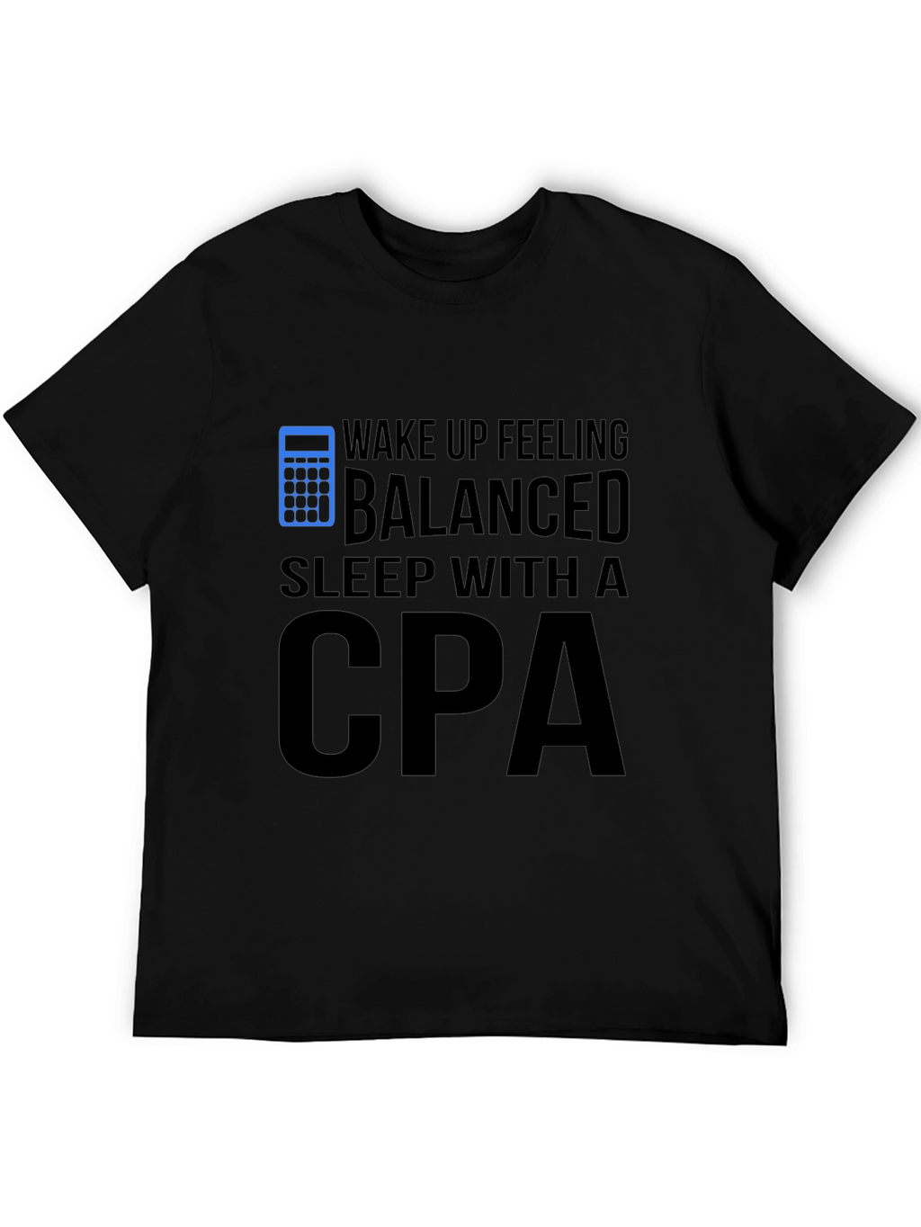 Wake Up Feeling Balanced CPA T-Shirt