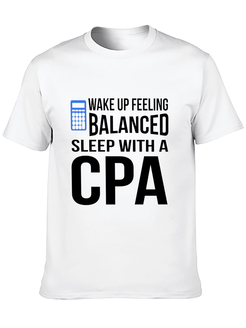 Wake Up Feeling Balanced CPA T-Shirt