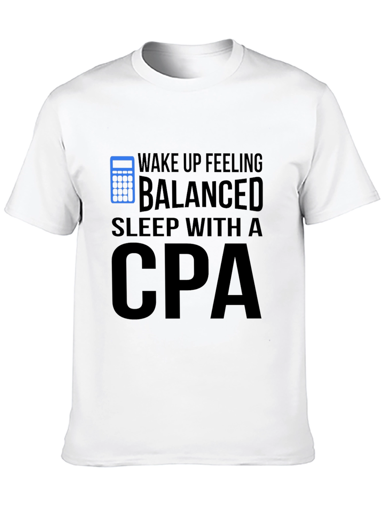 Wake Up Feeling Balanced CPA T-Shirt