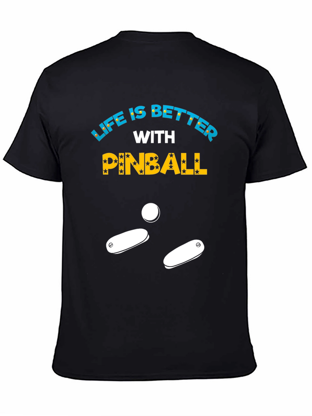 Life is Better with Pinball T-Shirt