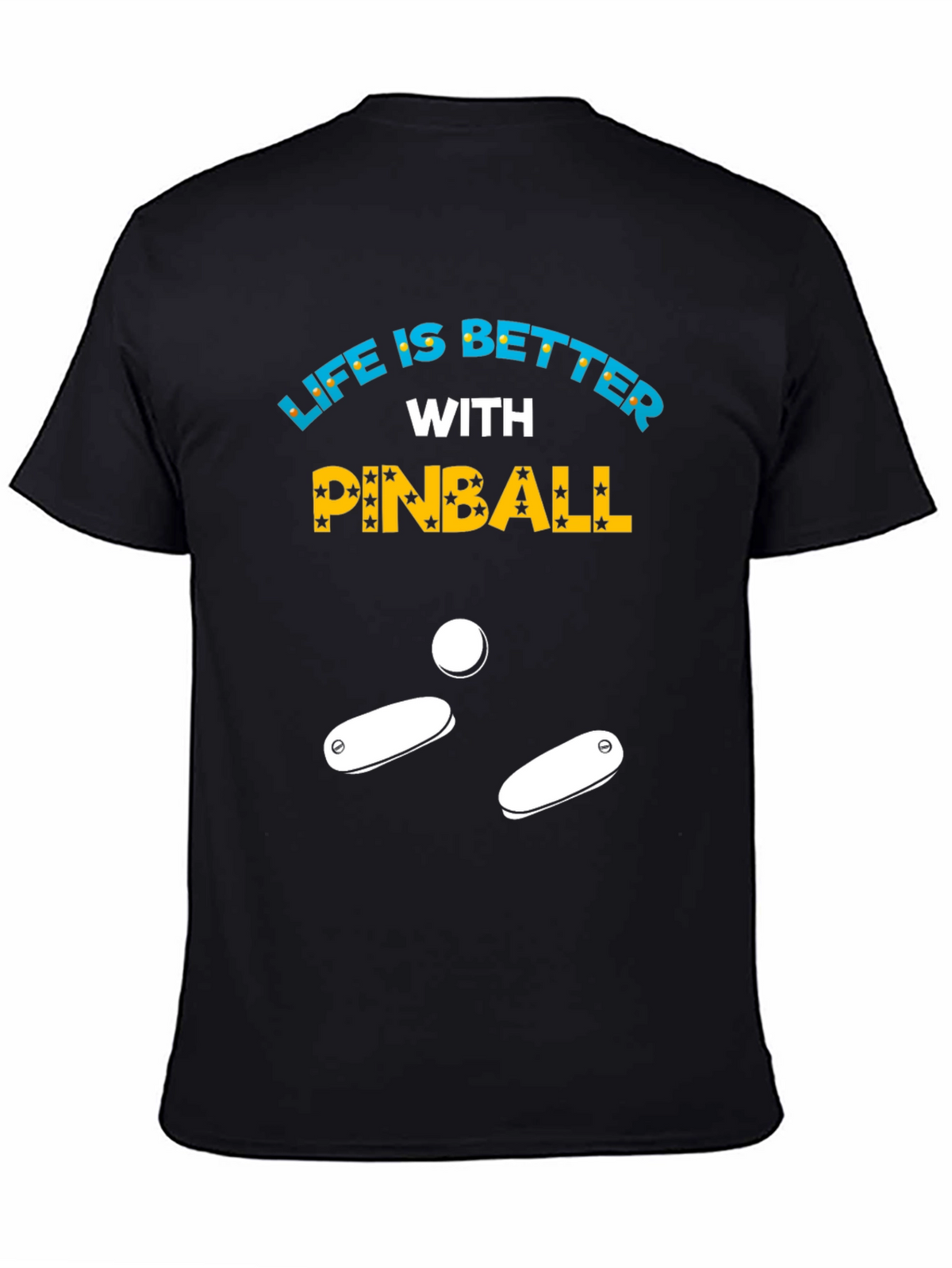Life is Better with Pinball T-Shirt