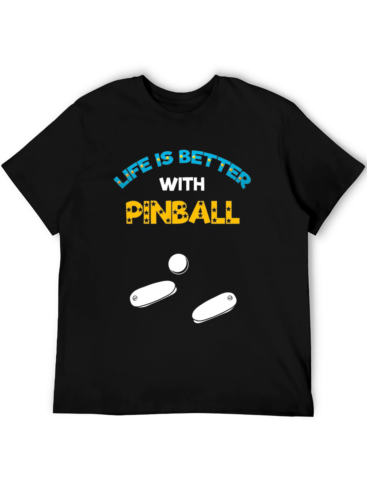 Life is Better with Pinball T-Shirt