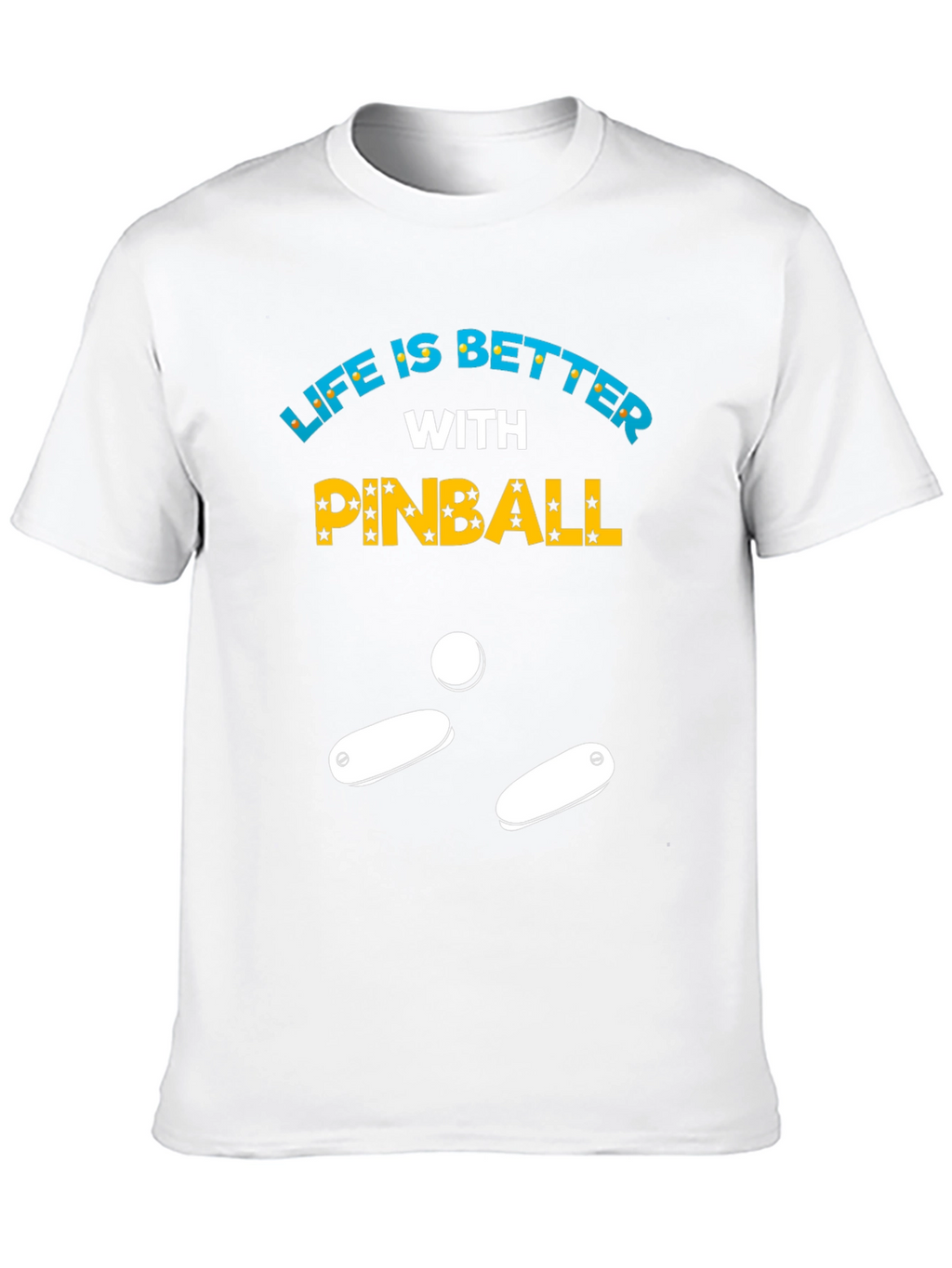 Life is Better with Pinball T-Shirt