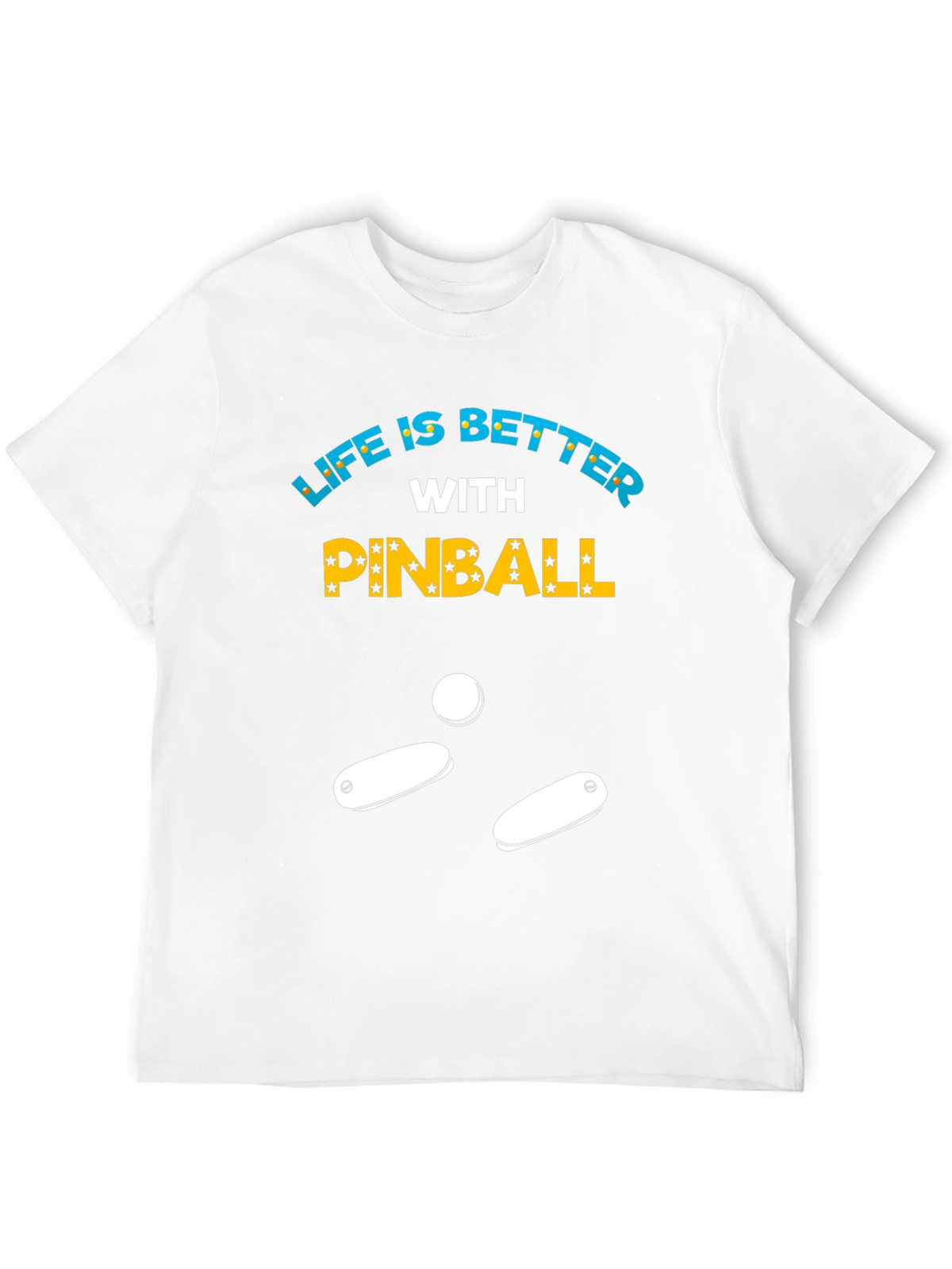 Life is Better with Pinball T-Shirt