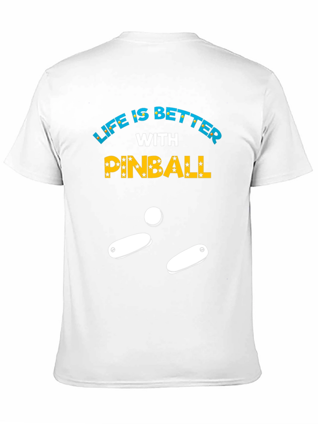 Life is Better with Pinball T-Shirt
