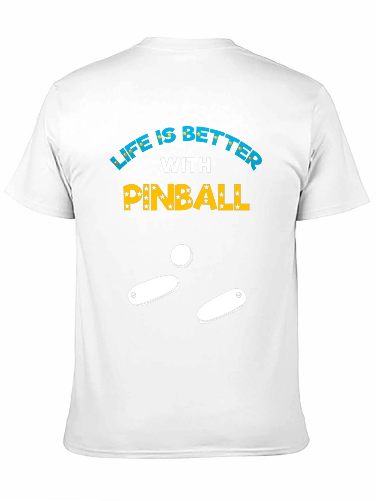 Life is Better with Pinball T-Shirt