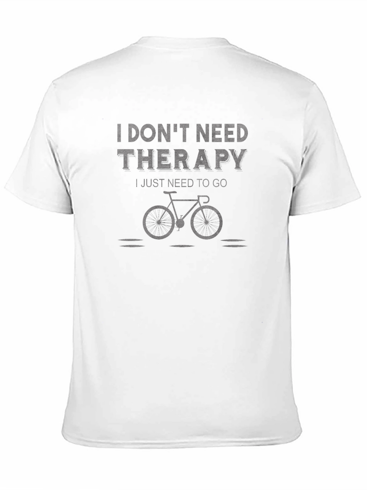 Dont Need Therapy Bike T-Shirt - Relaxing Comfort