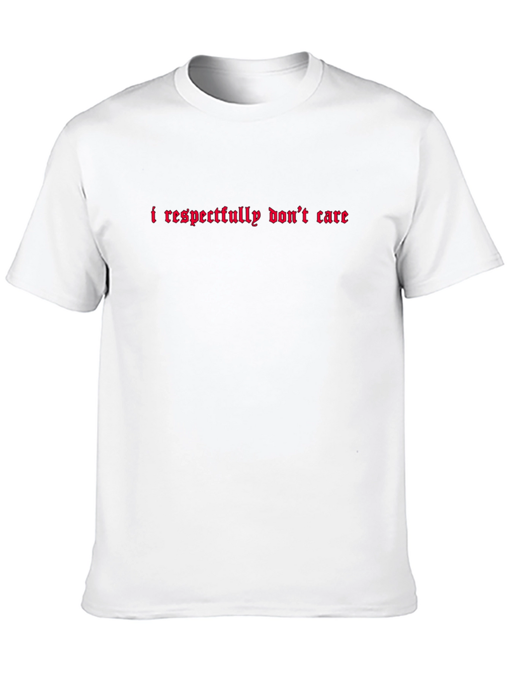 I Respectfully Dont Care Graphic Tee