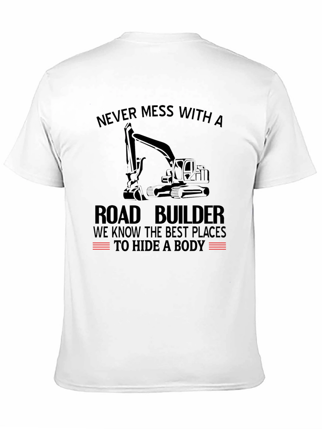 Road Builder T-Shirt - Funny Construction Tee