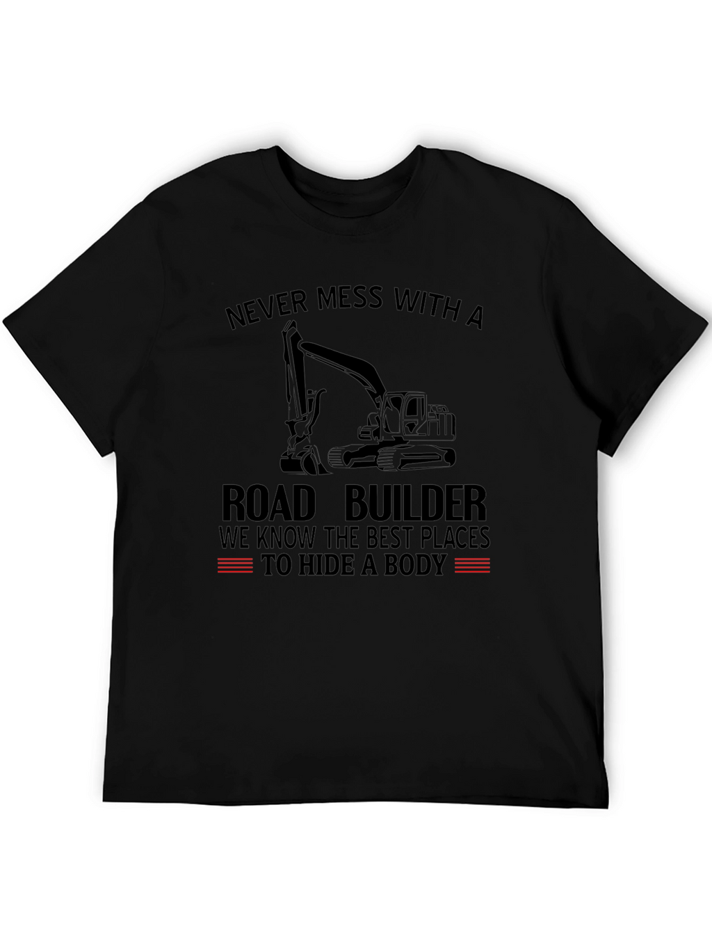 Road Builder T-Shirt - Funny Construction Tee
