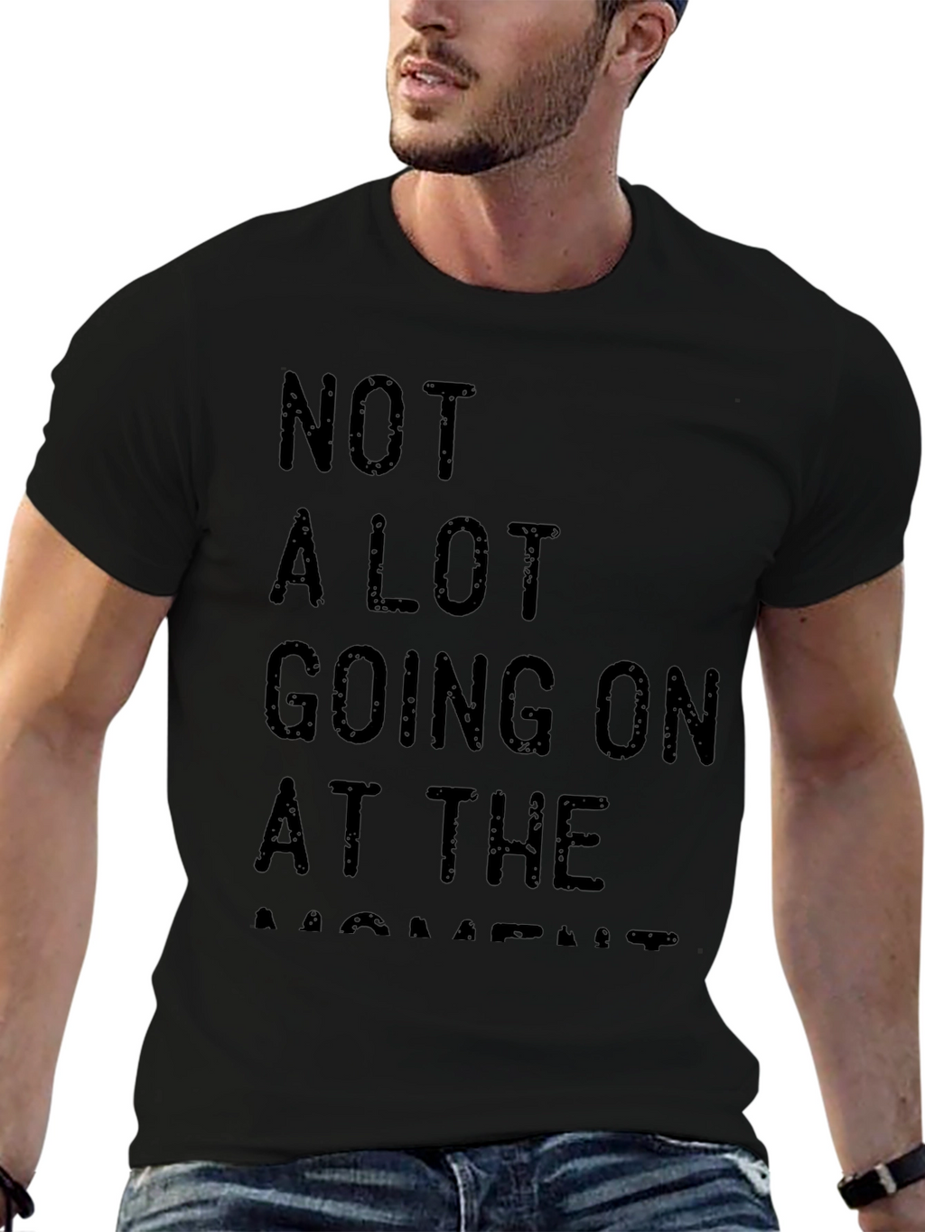 Not A Lot Going On At The Moment Tee