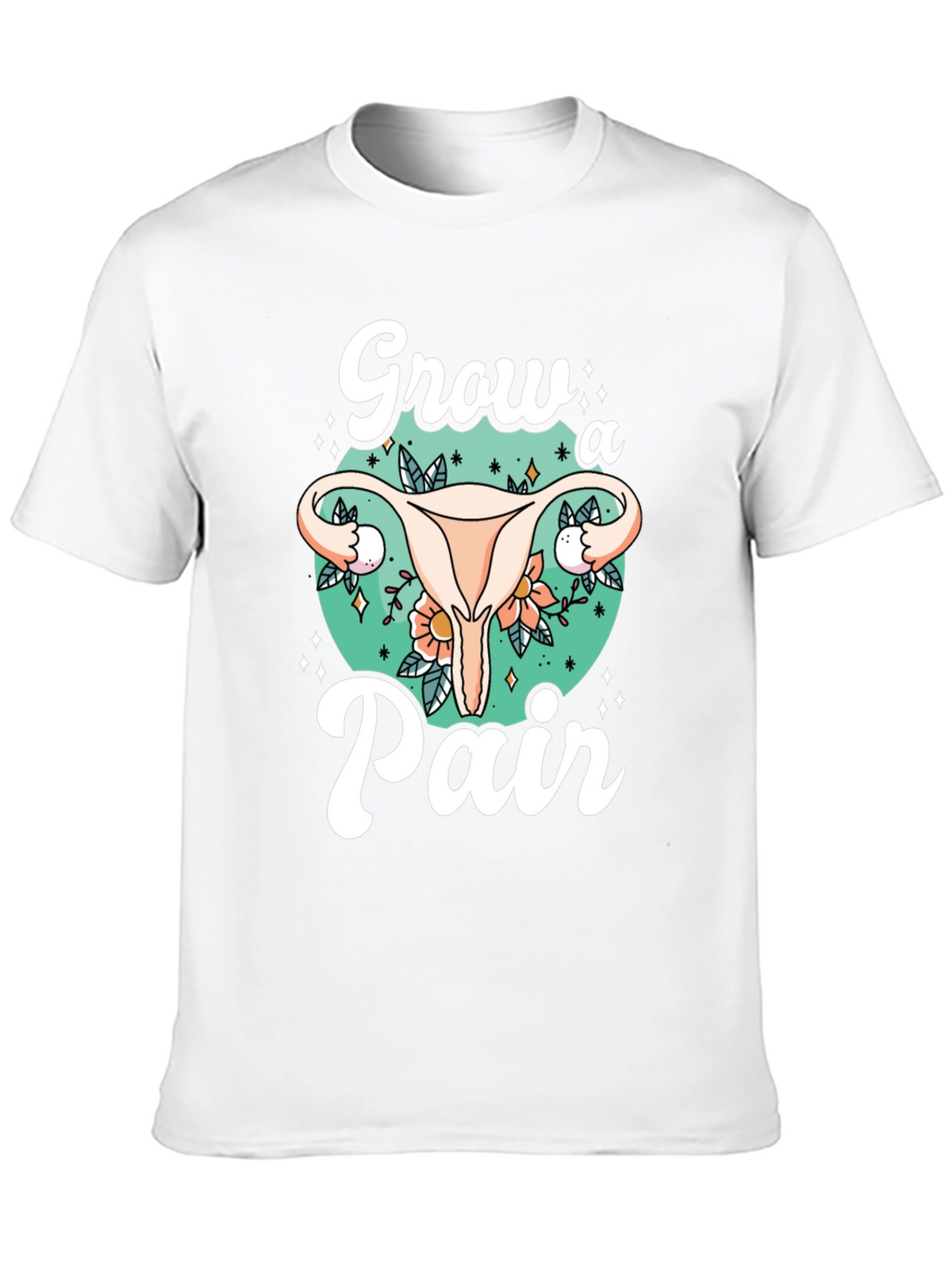 Grow a Pair Graphic Tee - Unique Uterus Design