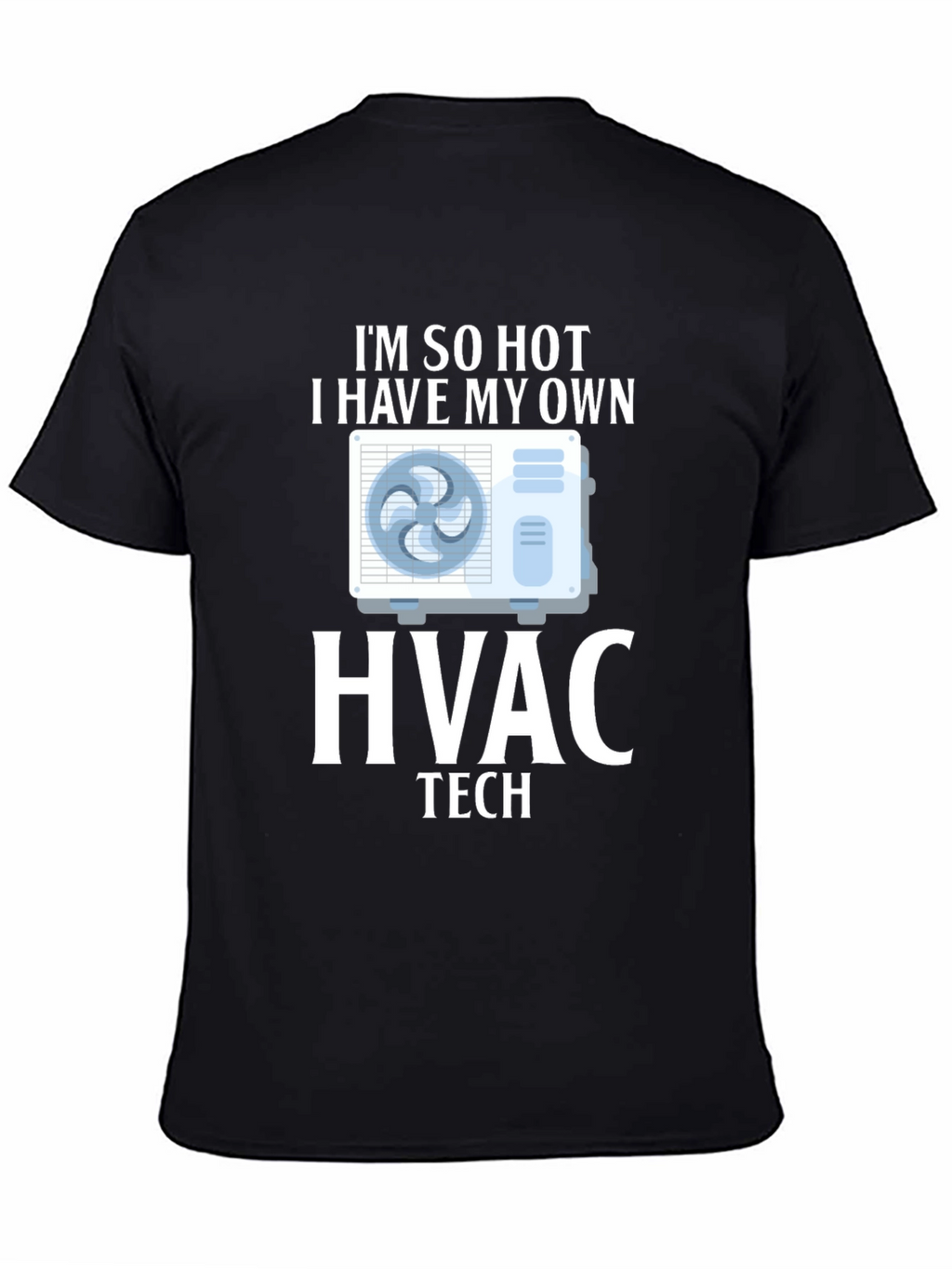 Im So Hot HVAC Tech T-Shirt
