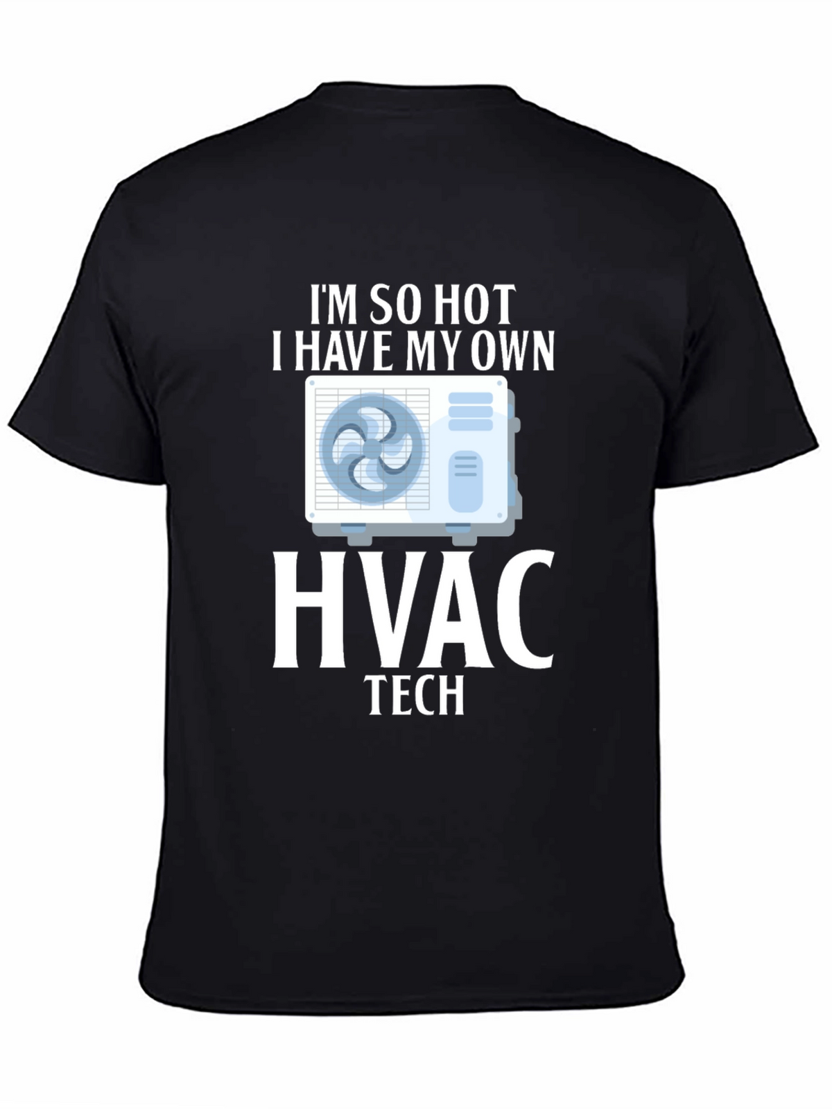 Im So Hot HVAC Tech T-Shirt