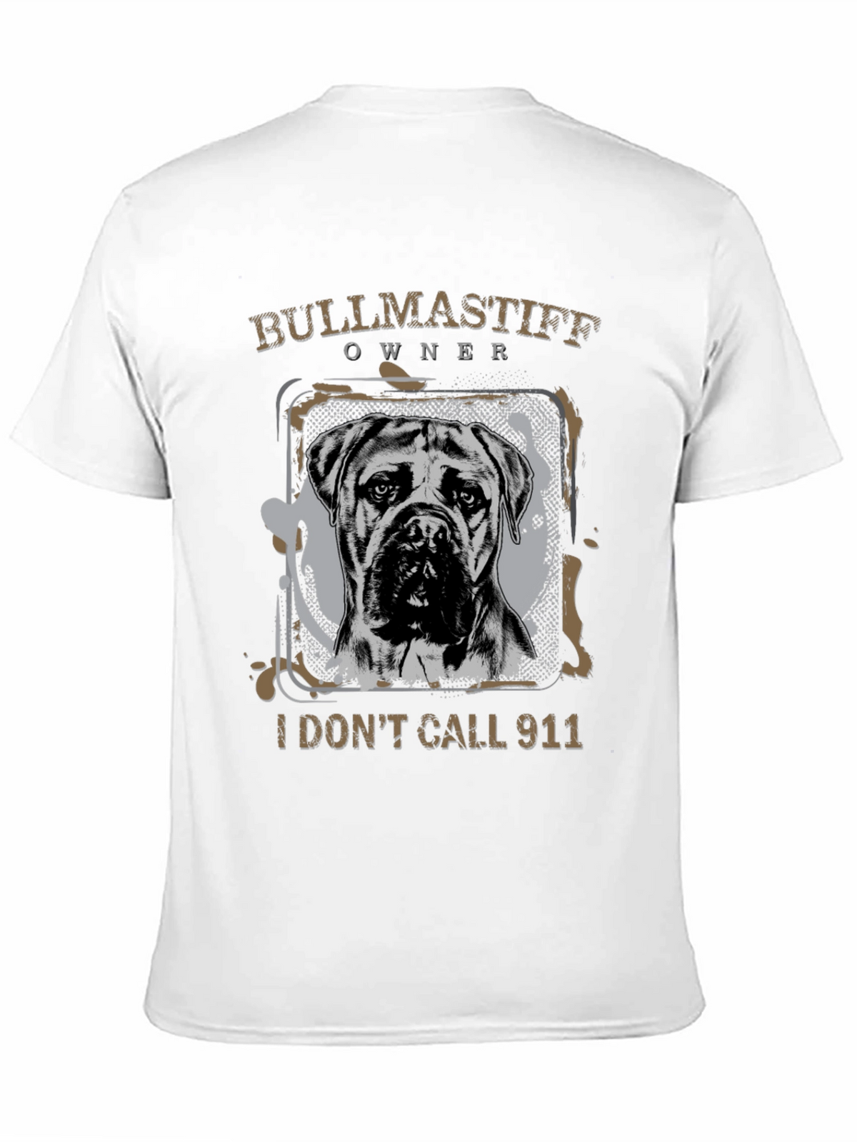 Bullmastiff Owner T-Shirt - I Dont Call 911