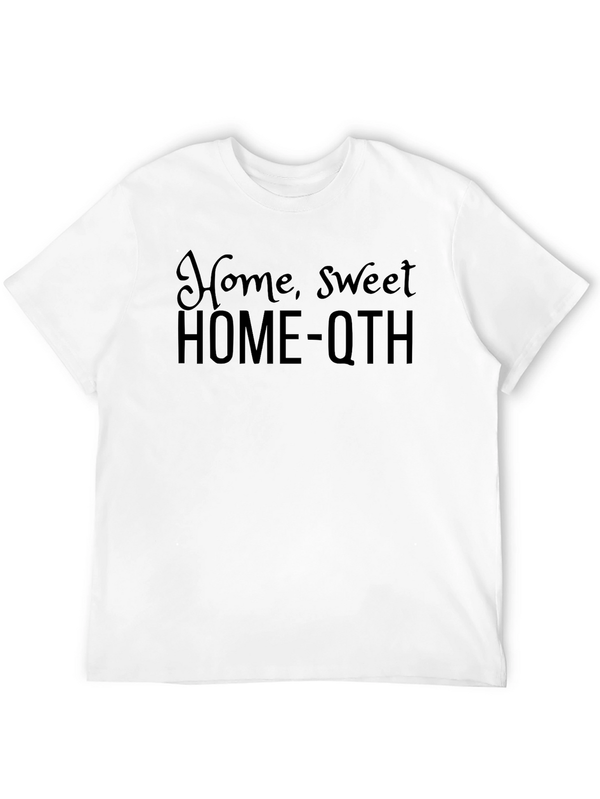 Home Sweet HOME-QTH Black T-Shirt