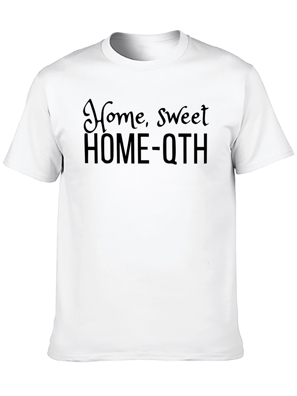 Home Sweet HOME-QTH Black T-Shirt