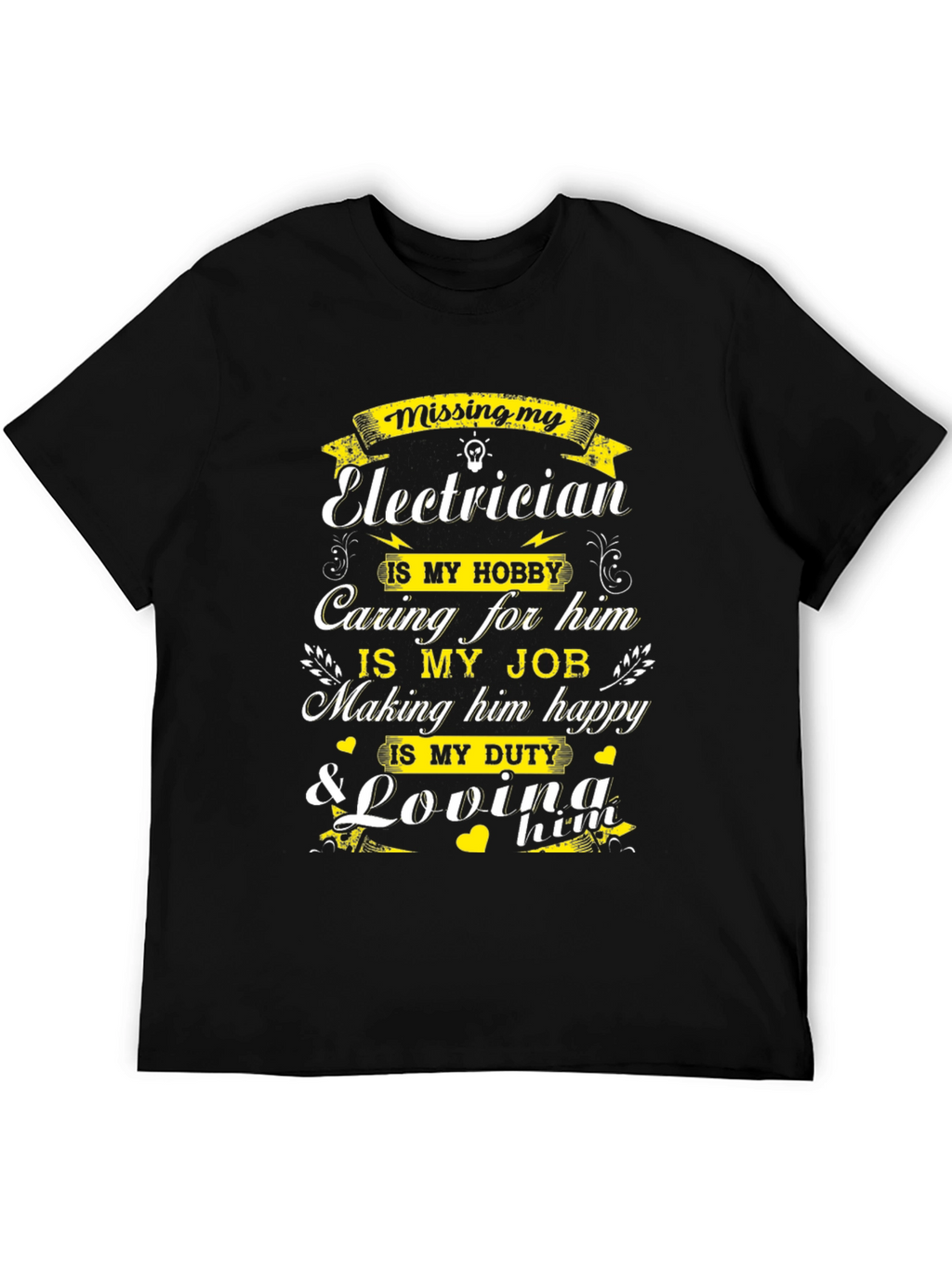 Missing My Electrician Graphic T-Shirt
