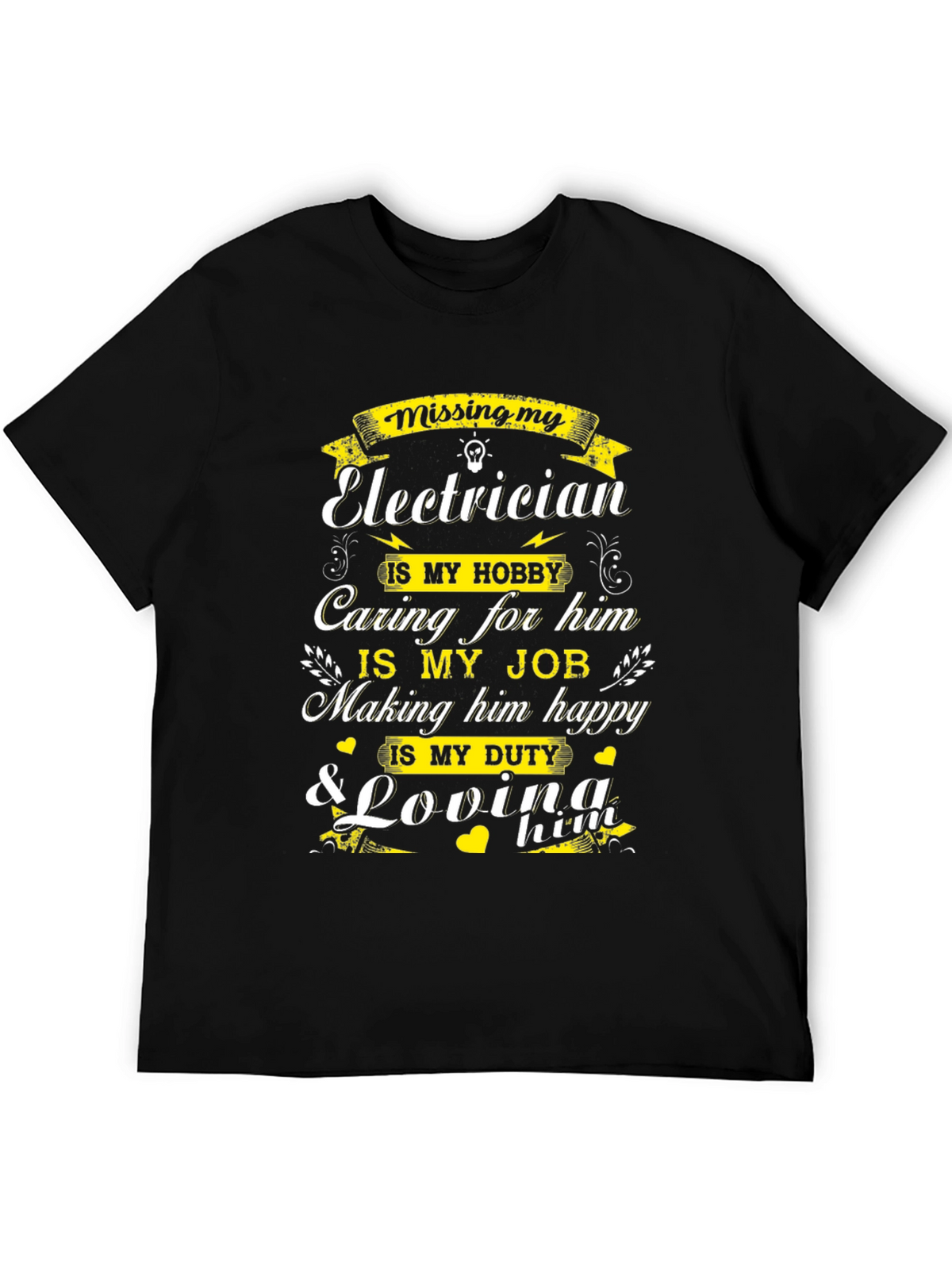 Missing My Electrician Graphic T-Shirt