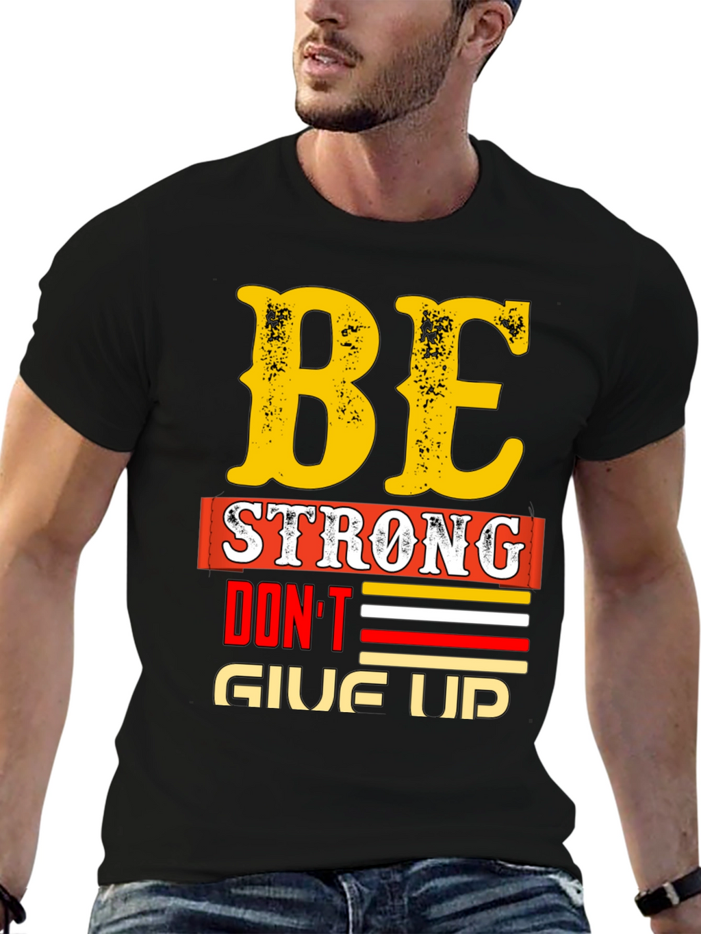 Be Strong - Dont Give Up Graphic T-Shirt