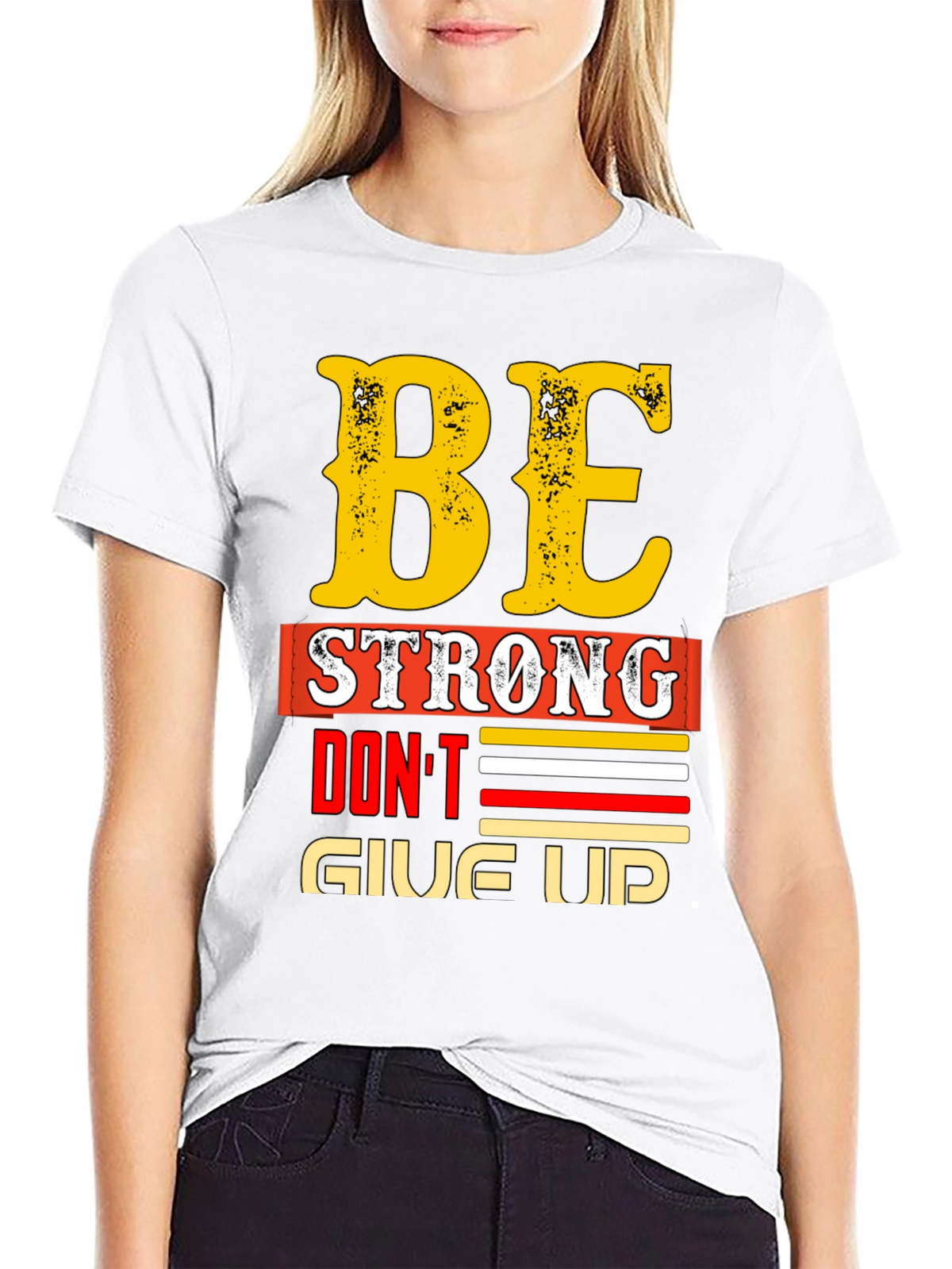 Be Strong - Dont Give Up Graphic T-Shirt