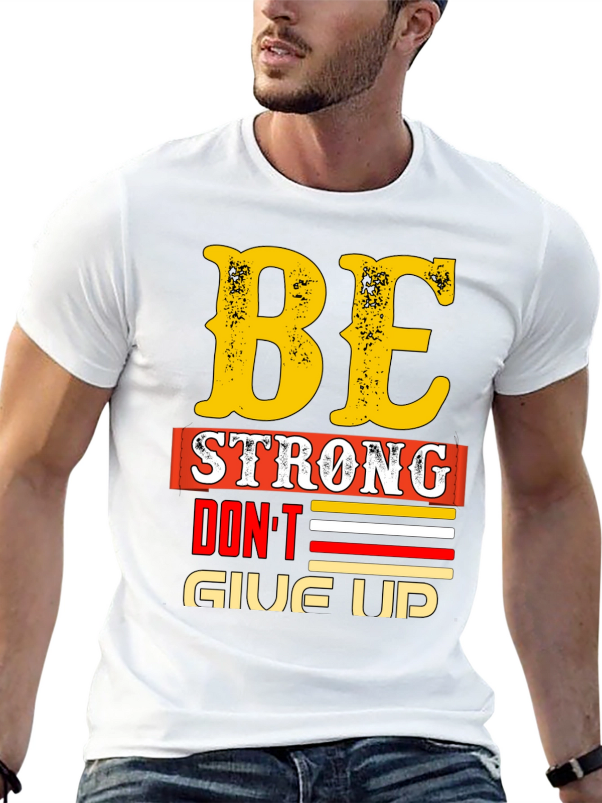 Be Strong - Dont Give Up Graphic T-Shirt