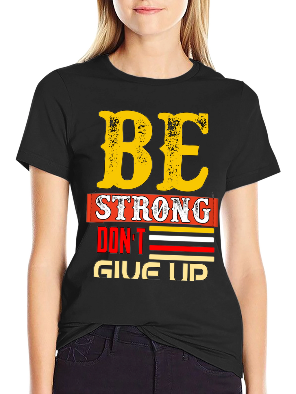 Be Strong - Dont Give Up Graphic T-Shirt
