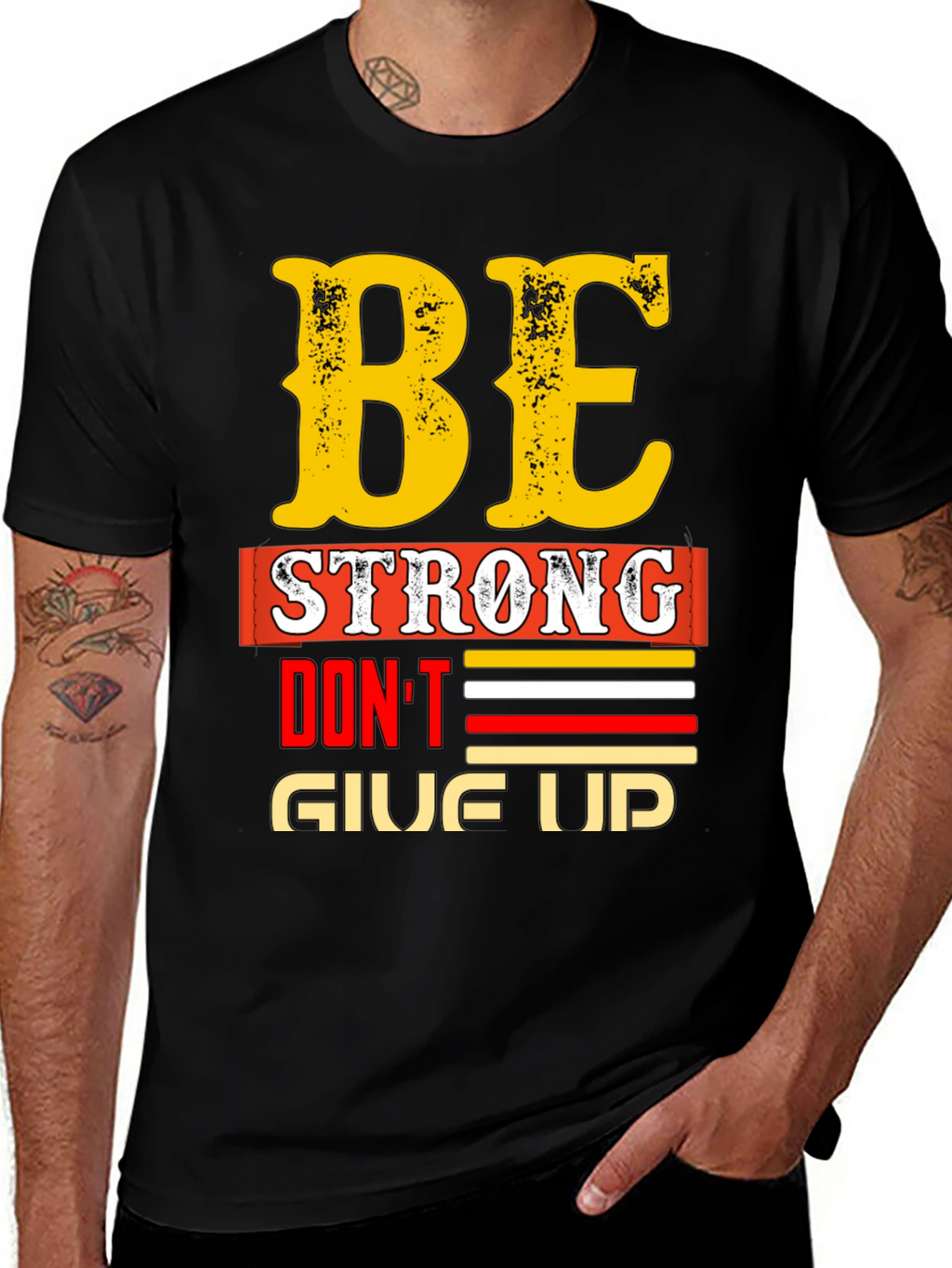 Be Strong - Dont Give Up Graphic T-Shirt