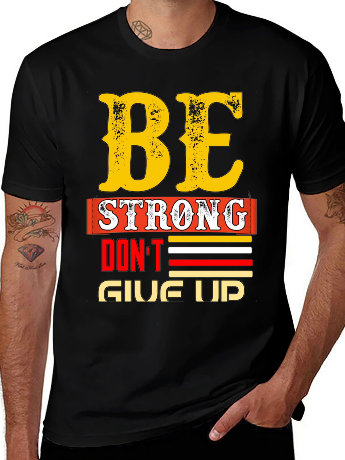 Be Strong - Dont Give Up Graphic T-Shirt