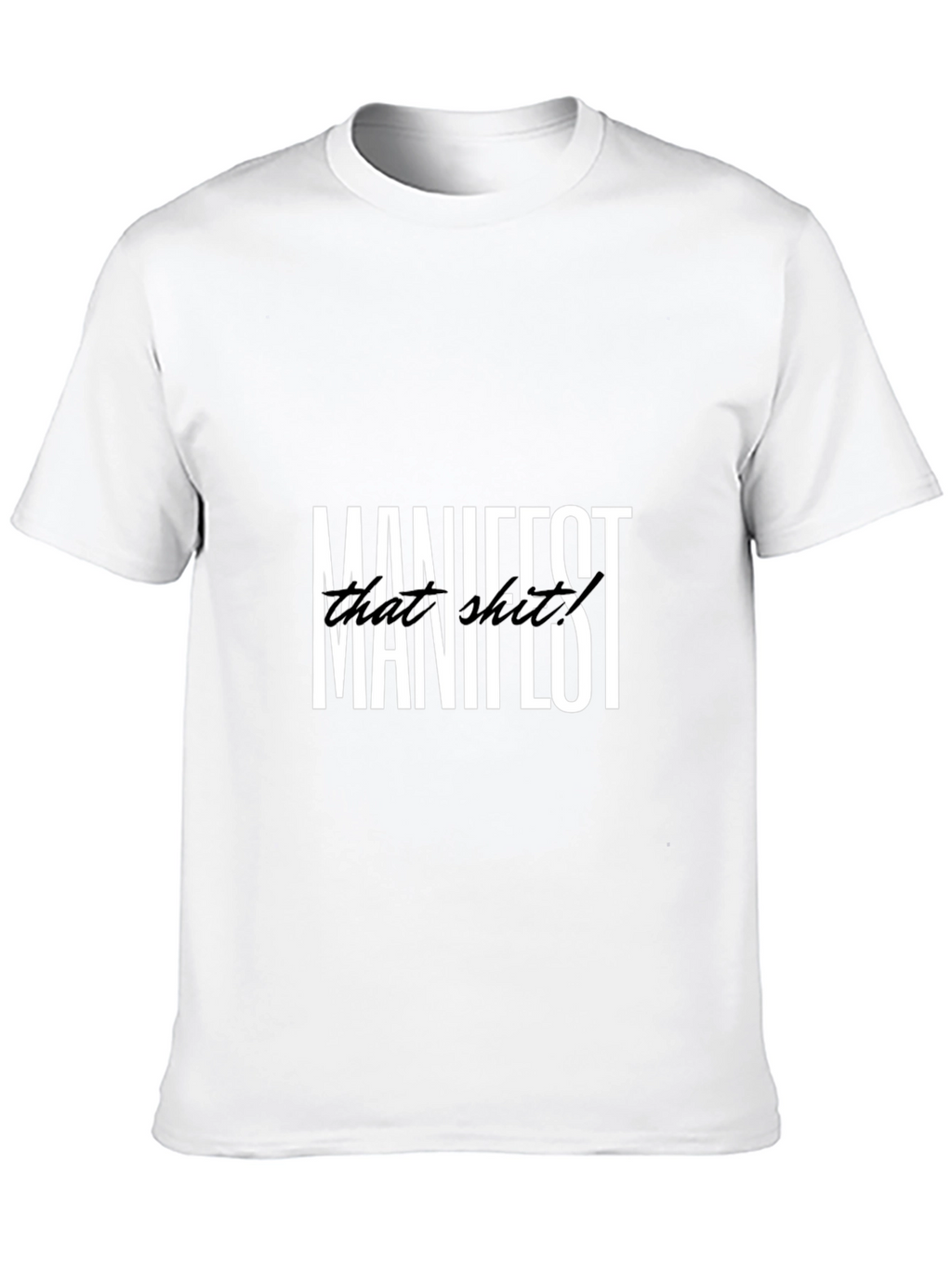 Manifest That Sh*t Graphic Tee