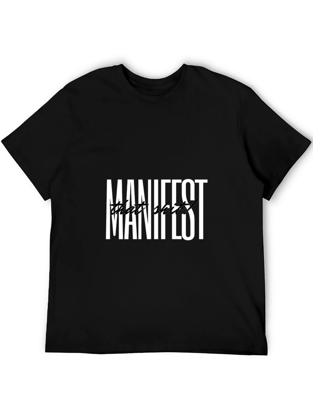Manifest That Sh*t Graphic Tee