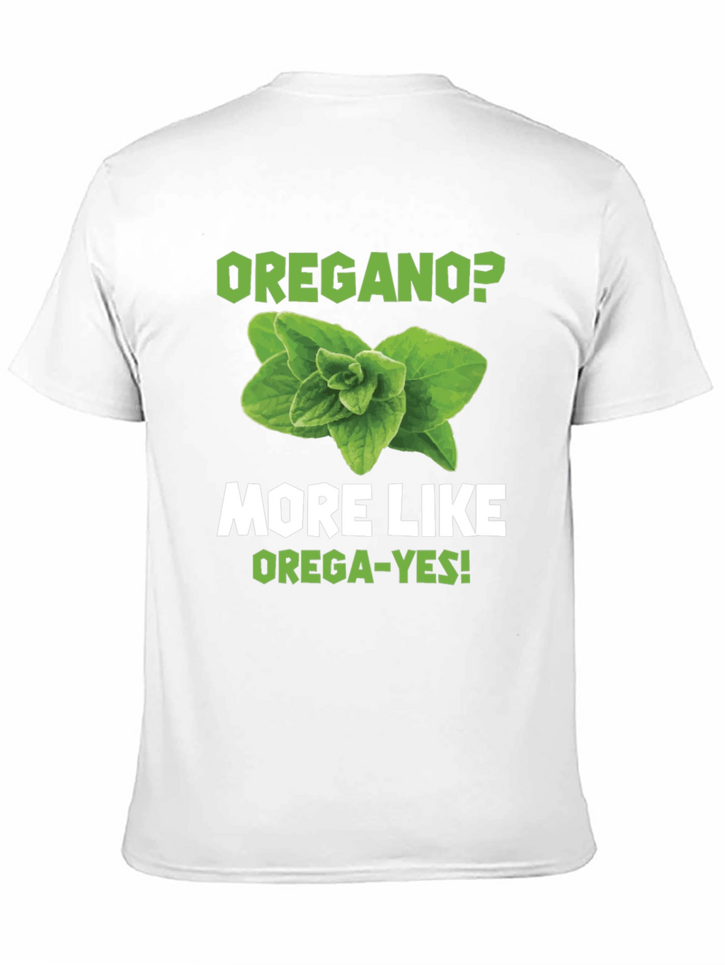 Oregano Pun Graphic T-Shirt - OREGA-YES!