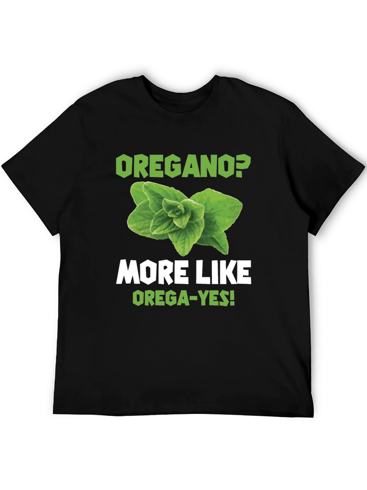 Oregano Pun Graphic T-Shirt - OREGA-YES!