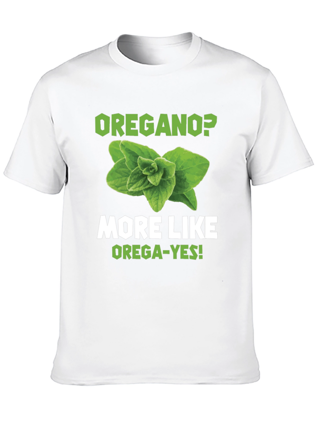 Oregano Pun Graphic T-Shirt - OREGA-YES!