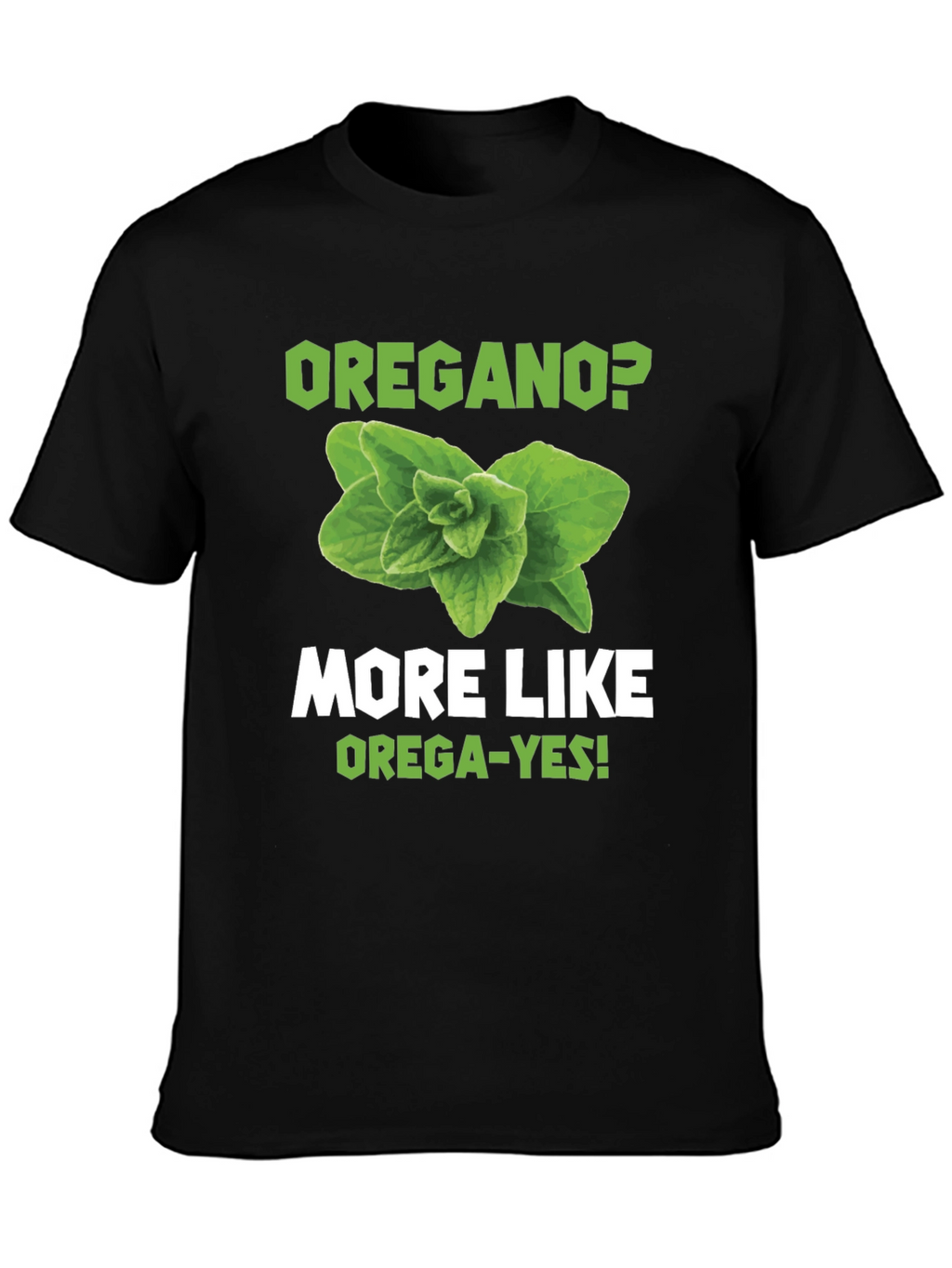 Oregano Pun Graphic T-Shirt - OREGA-YES!