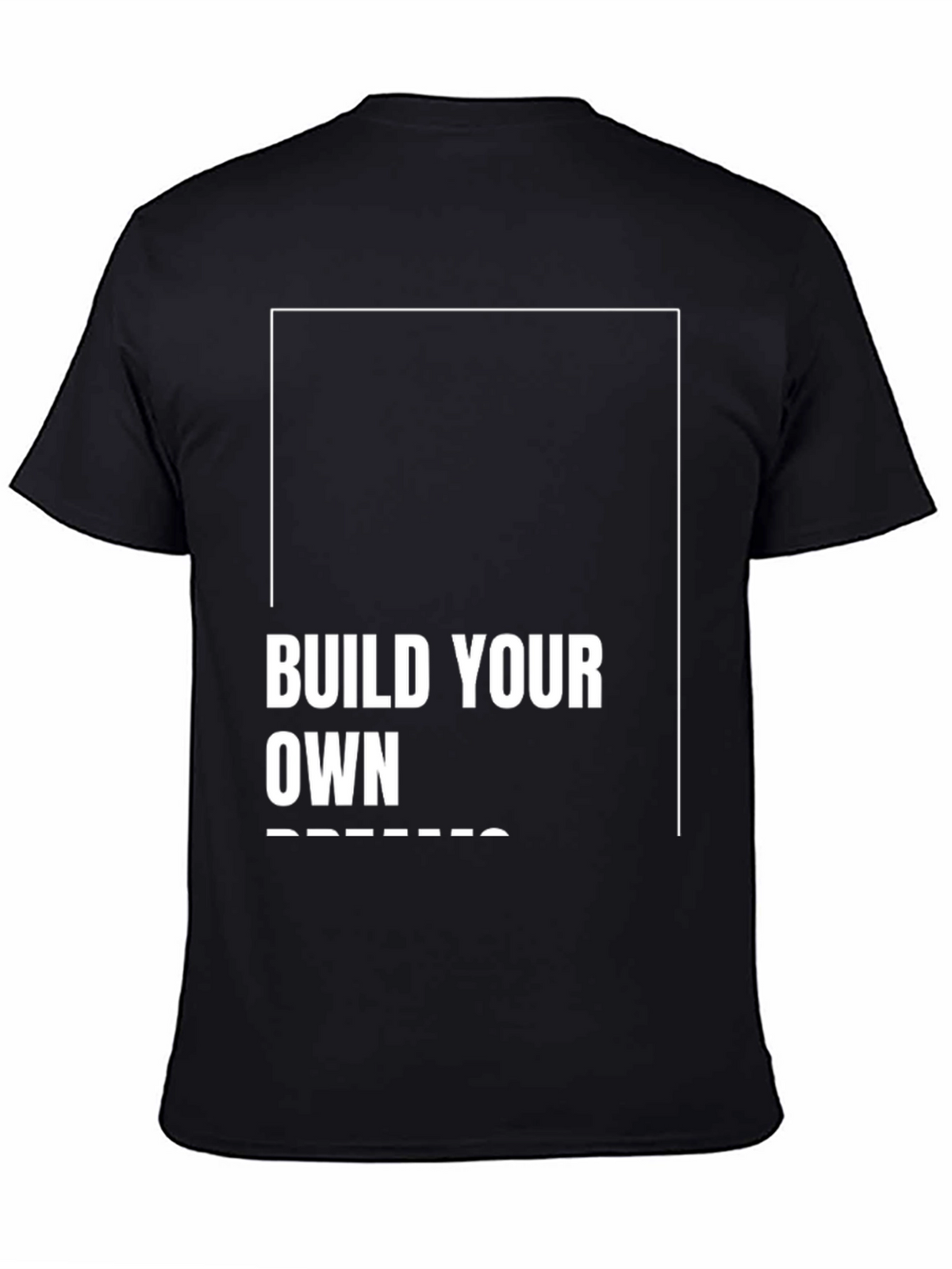 Build Your Own Dreams Black T-Shirt