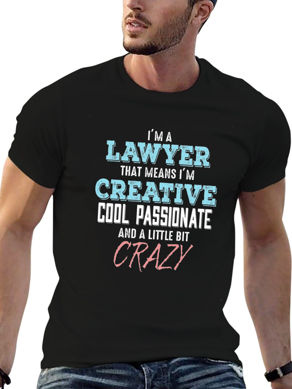 Lawyer Creative Cool Passionate Crazy T-Shirt
