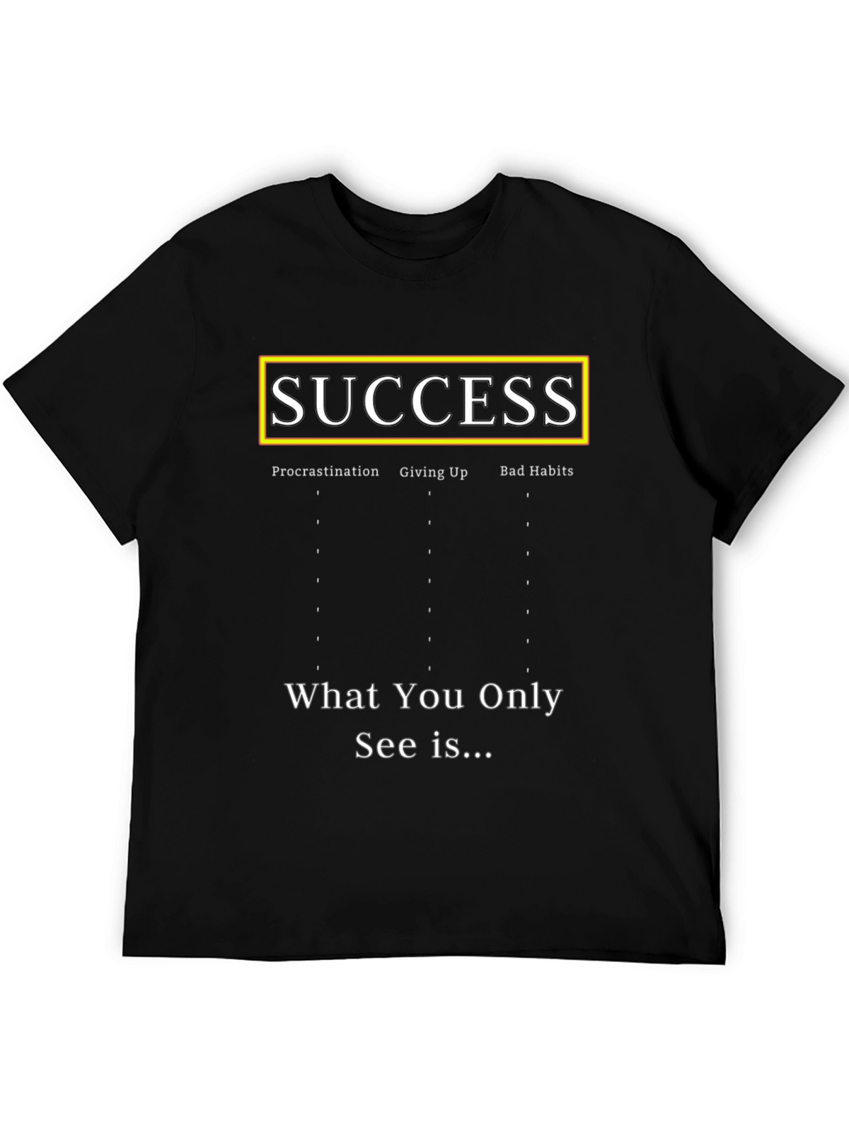 Success T-Shirt - Procrastination Giving Up Bad Habits