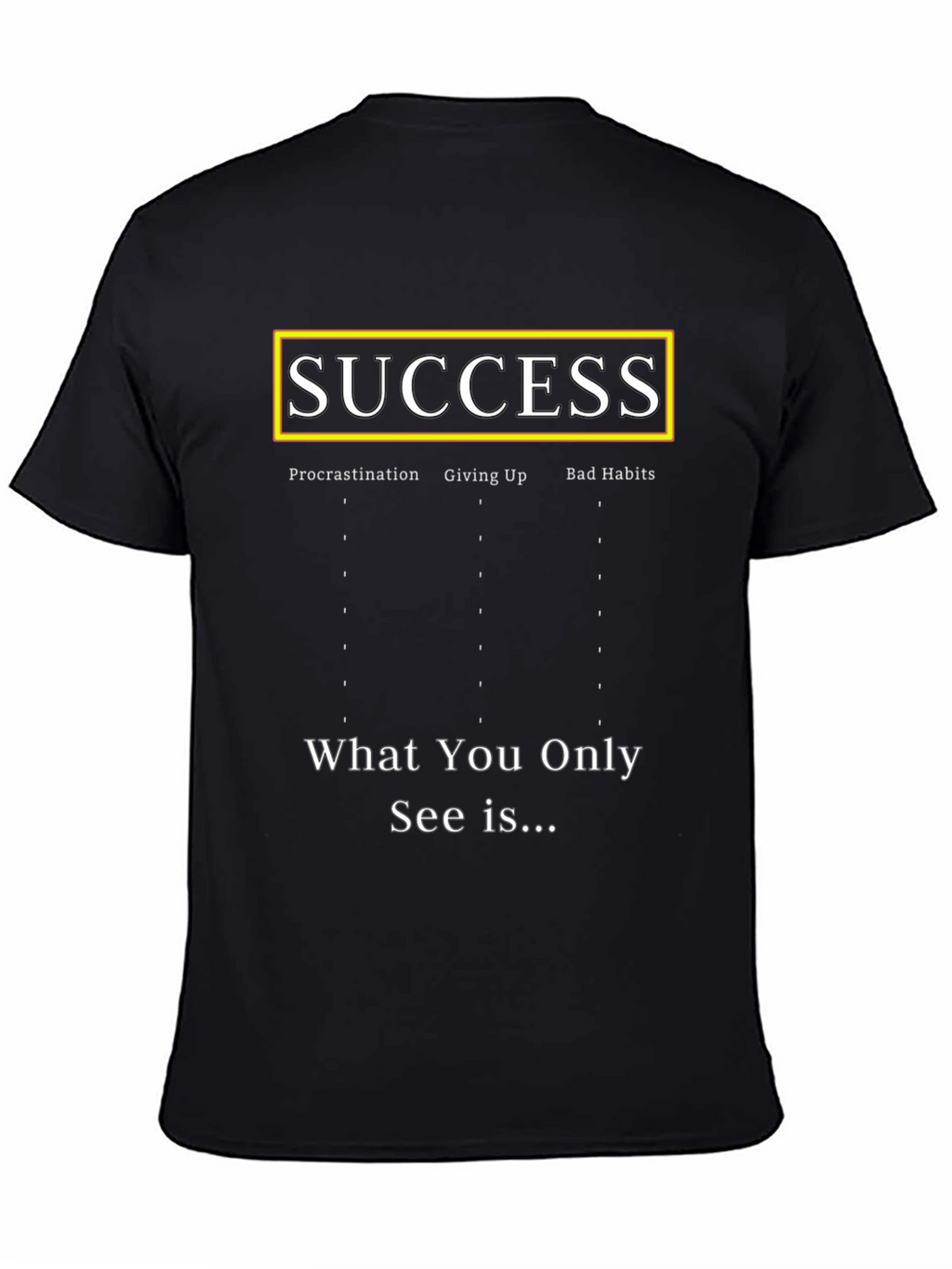Success T-Shirt - Procrastination Giving Up Bad Habits