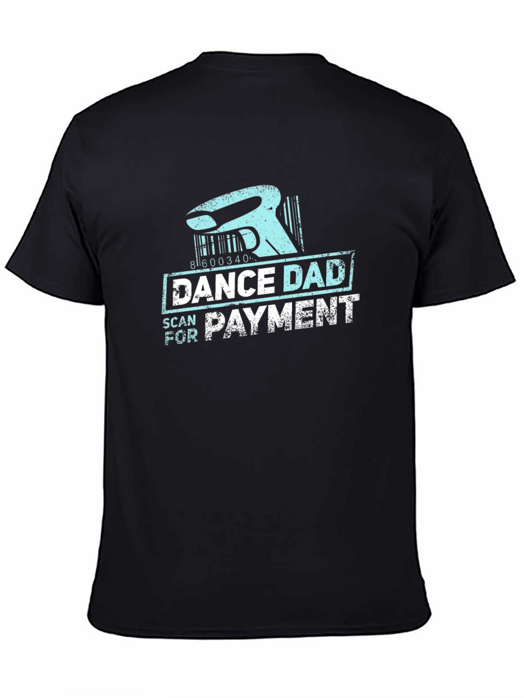 Dance Dad Scan for Payment Black T-Shirt
