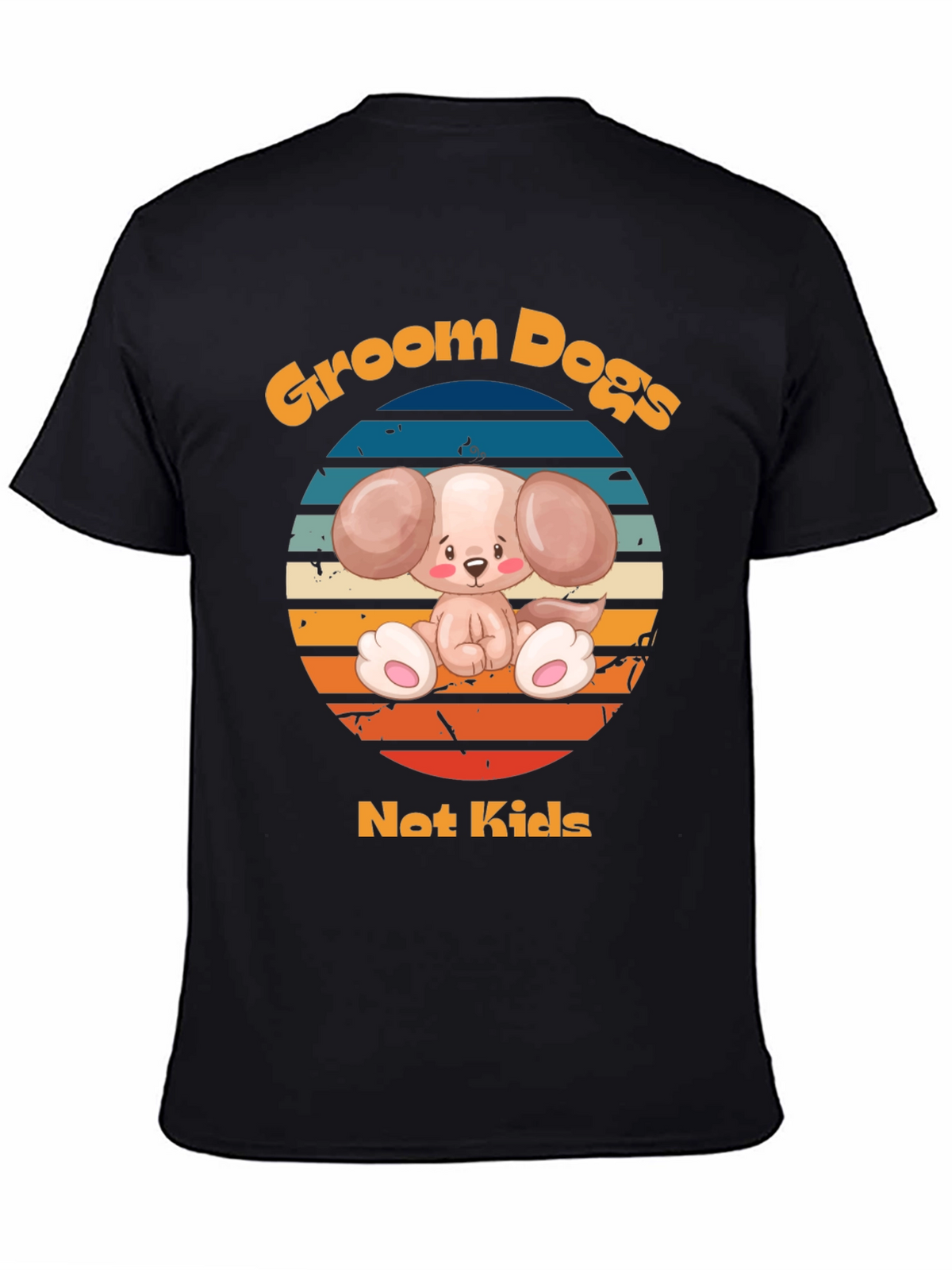 Groom Dogs Not Kids - Dog Lover T-Shirt